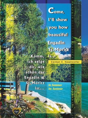 cover image of Come, I'll show you how beautiful Engadin St.Moritz is... in Summer